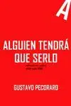 Alguien Tendra que Serlo