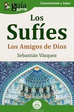 Los Sufíes. Los Amigos de Dios