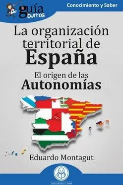 Guíaburros. La Organización Territorial en España