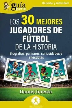 Los 30 Mejores Jugadores de Fútbol de la Historia