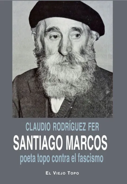 Santiago Marcos, Poeta Topo Contra el Fascismo
