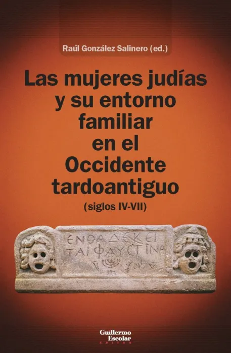 Las Mujeres Judías y Su Entorno Familiar en el Occidente Tardoantiguo (Siglos Iv