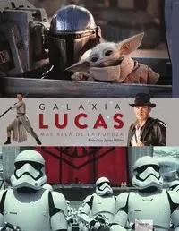 Galaxia Lucas. Más Allá de la Fuerza