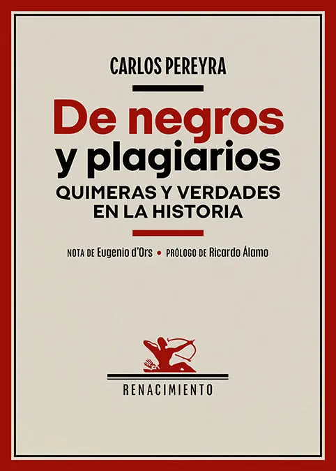De Negros y Plagiarios. Quimeras y Verdades en la Historia