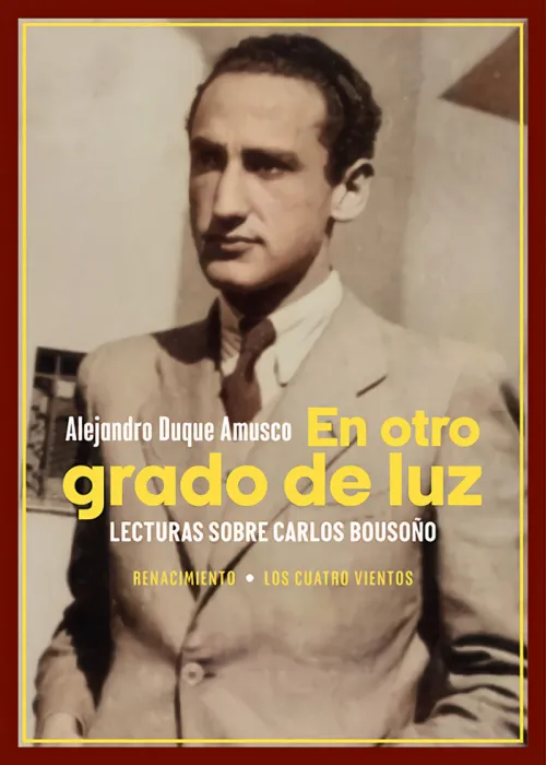 En Otro Grado de Luz. Lecturas Sobre Carlos Bousoño