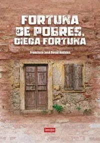 Fortuna de Pobres, Ciega Fortuna