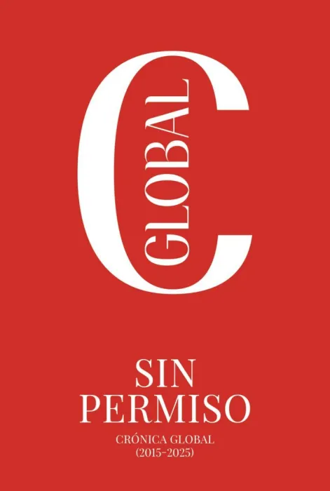 Sin Permiso. Cronica Global (2015-2025)