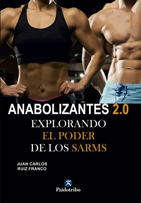 Anabolizantes 2. 0. Explorando el Poder de los Sarms