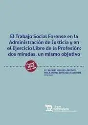 Trabajo Social Forense en la Administracion de Justicia y en el Ejercicio Libre de la Profesión