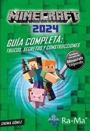 Minecraft 2024: Guía Completa. Trucos, Secretos y Construcciones