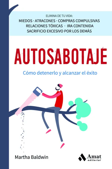 Autosabotaje. Como Detenerlo y Alcanzar el Exito