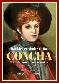 Concha. Historia de una Librepensadora