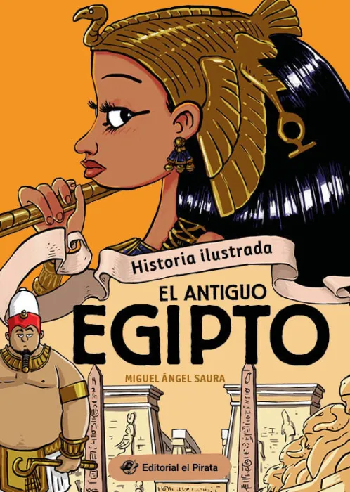 El Antiguo Egipto. Historia Ilustrada