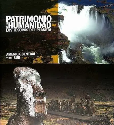 America Central y del Sur. Patrimonio de la Humanidad. Los Tesoros del Planeta