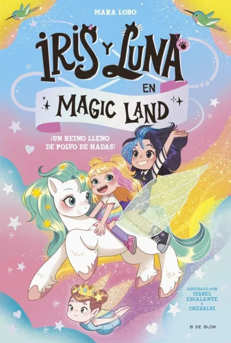 Iris y Luna en Magic Land 1. Un Reino Lleno de Polvo de Hadas!