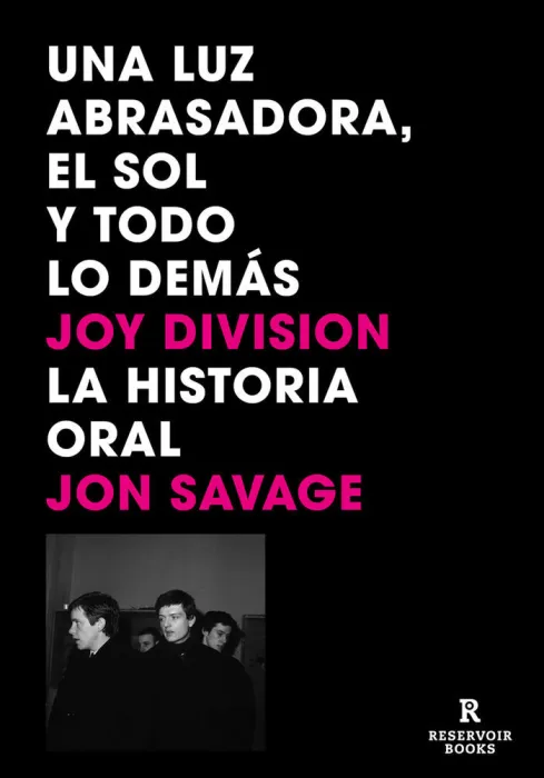 Joy Division. Una Luz Abrasadora, el Sol y Todo lo Demás