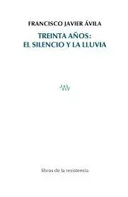 Treinta Años. El Silencio y la Lluvia
