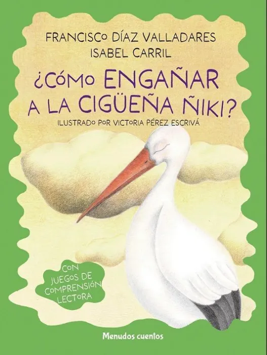 Cómo Engañar a la Cigüeña Ñiki?