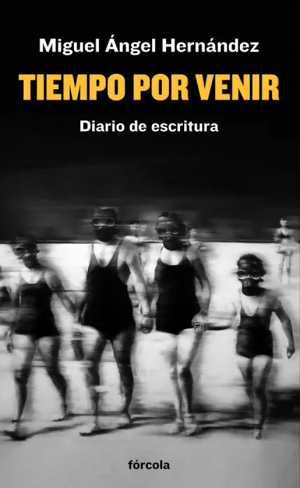 Tiempo por Venir. Diario de Escritura (2019-2021)