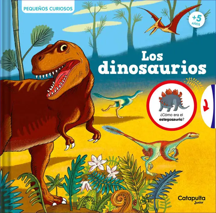 Los Dinosaurios. Pequeños Curiosos