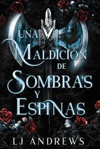 Una Maldicion de Sombras y Espinas (The Broken Kingdoms 1)