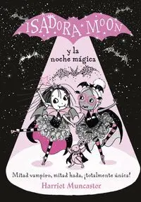 Isadora Moon y la Noche Mágica (Grandes Historias de Isadora Moon 2)