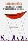 Esta nuestro Cerebro Diseñado para la Felicidad?