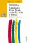Caperucita Roja, Verde, Amarilla, Azul y Blanca