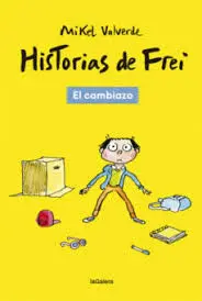 Historias de Frei. El Cambiazo