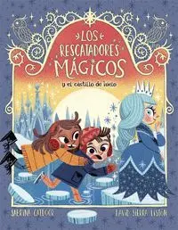Los Rescatadores Mágicos 6 y el Castillo de Hielo