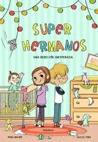 Superhermanos una Rebelion Inesperada