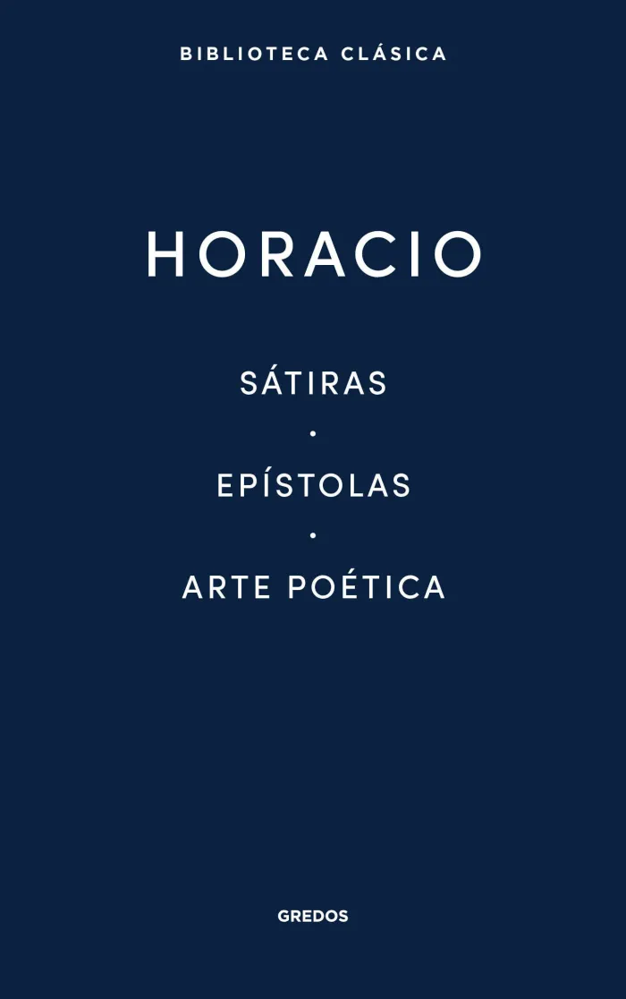 Sátiras. Epístolas. Arte PoéTica
