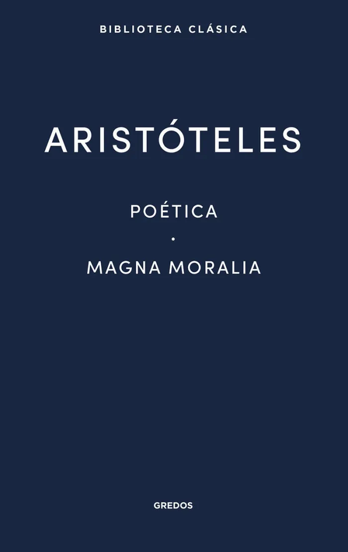 Poetica ; Magna Moralia