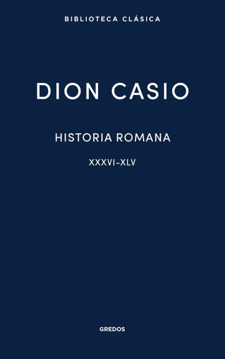 Historia Romana. Libros Xxxvi-Xlv