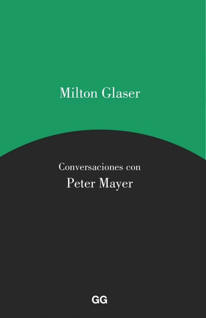 Milton Glaser. Conversaciones con Peter Mayer