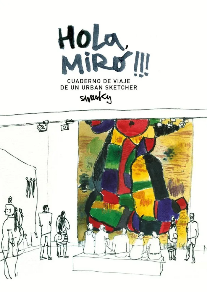 Hola, Miró!!! Cuaderno de Viaje de un Urban Sketcher