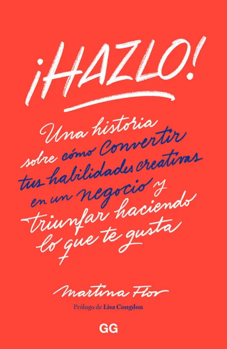 Hazlo!:Una Historia Sobre Convertir Habilidades Creativas en un Negocio
