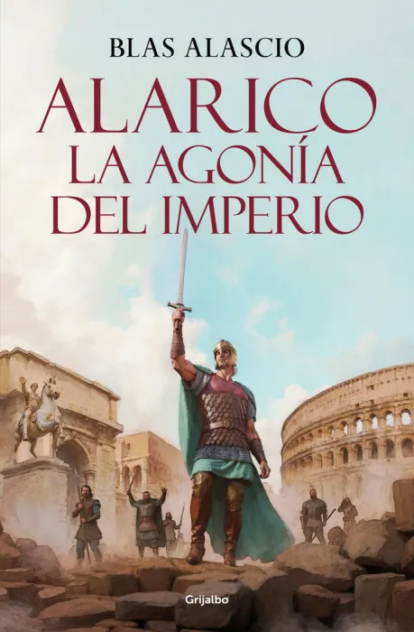 Alarico. La Agonia del Imperio