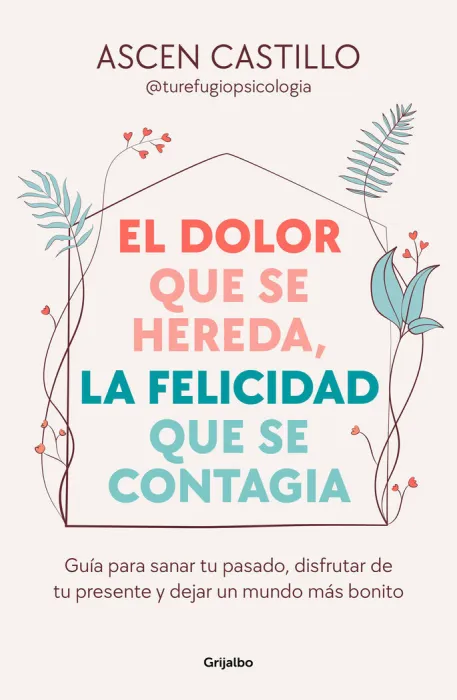 El Dolor que se Hereda, la Felicidad que Contagia