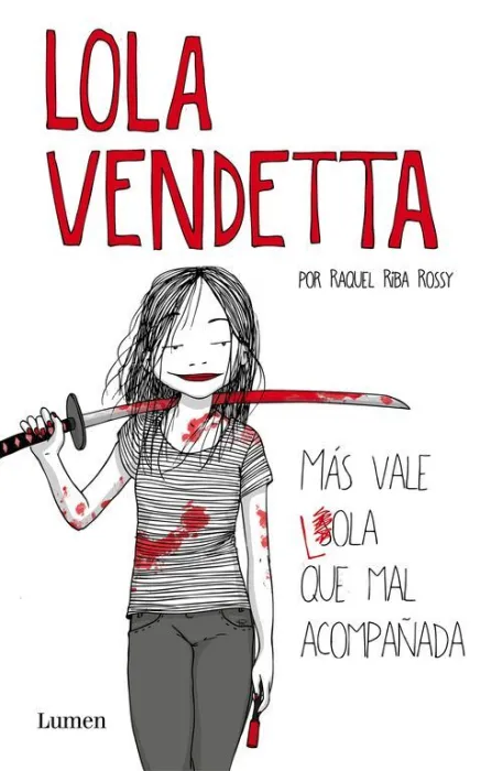 Lola Vendetta. Más Vale Lola que Mal Acompañada