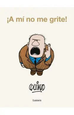 A mí no me Grite!