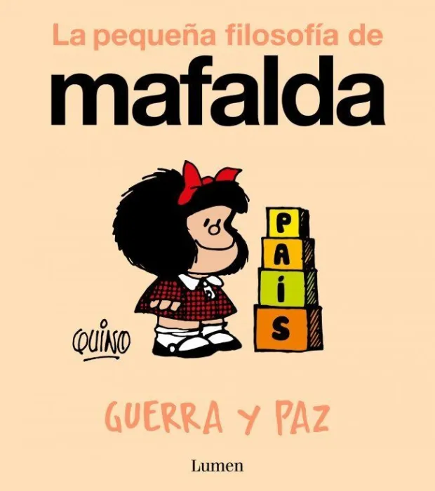 Guerra y Paz. La Pequeña Filosofía de Mafalda