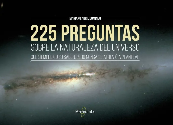225 Preguntas Sobre la Naturaleza del Universo que Siempre Quiso Saber,Pero Nunc