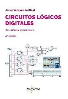 Circuitos Lógicos Digitales. Del Diseño Al Experimento