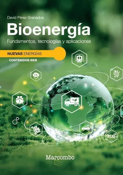 Bioenergia. Fundamentos Tecnologías y Aplicaciones