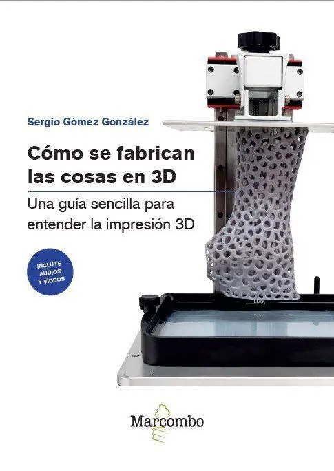Cómo se Fabrican las Cosas en 3D