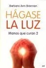 Hagase la Luz. Manos que Curan 2