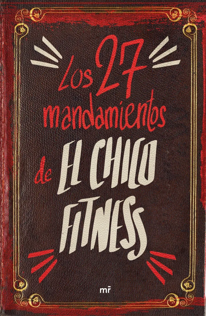 Los 27 Mandamientos de el Chico Fitness