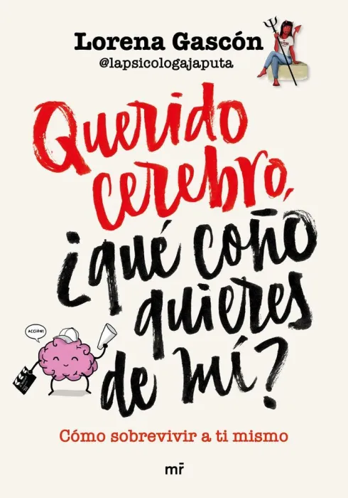 Querido Cerebro, qué Coño Quieres de Mí?