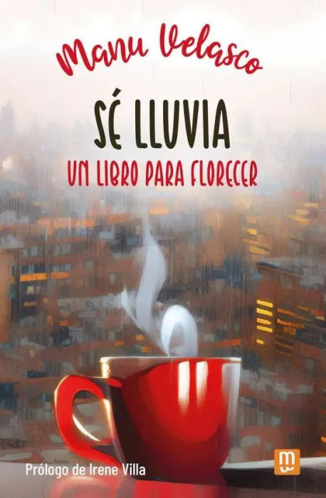 Sé Lluvia. Un Libro para Florecer